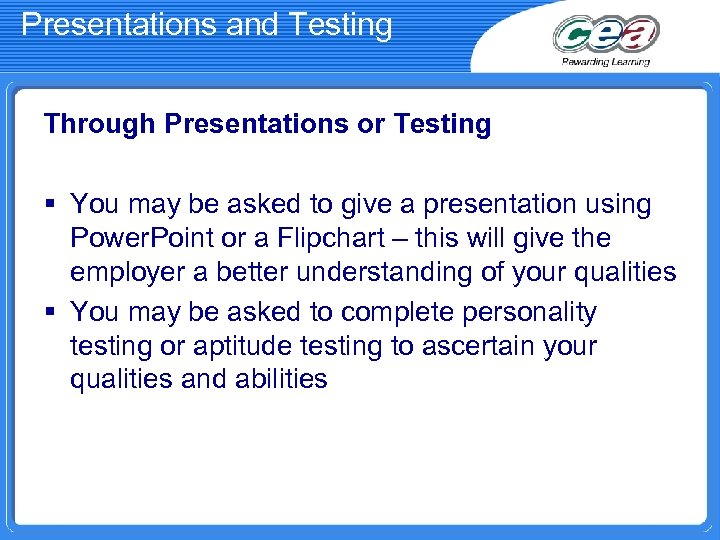 Presentations and Testing Through Presentations or Testing § You may be asked to give