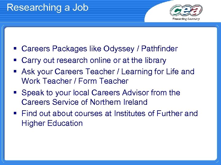 Researching a Job § Careers Packages like Odyssey / Pathfinder § Carry out research