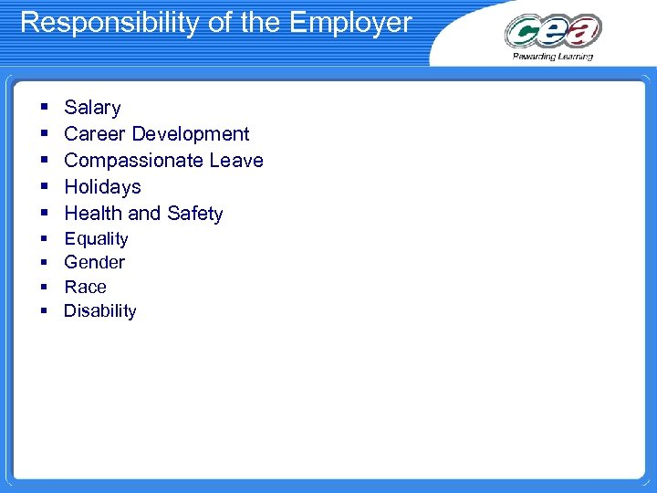 Responsibility of the Employer § § § Salary Career Development Compassionate Leave Holidays Health