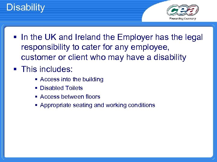 Disability § In the UK and Ireland the Employer has the legal responsibility to