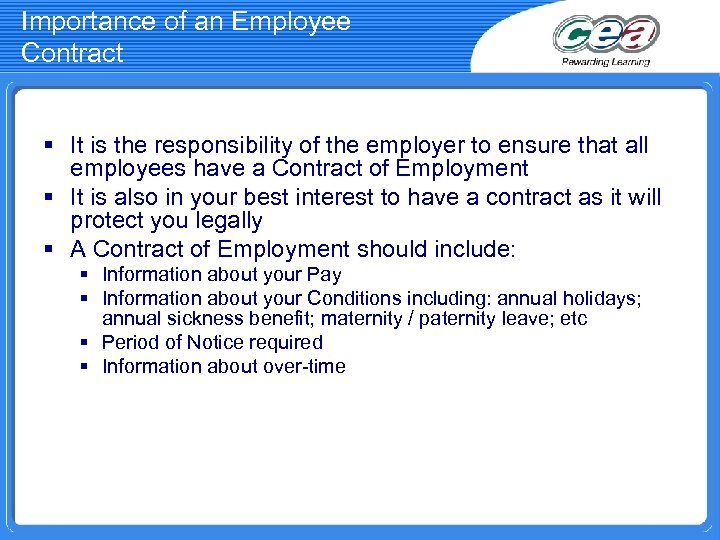Importance of an Employee Contract § It is the responsibility of the employer to