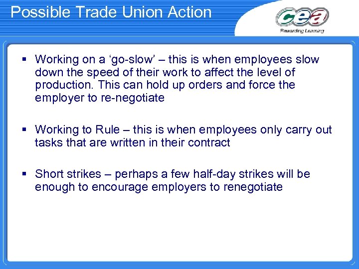 Possible Trade Union Action § Working on a ‘go-slow’ – this is when employees