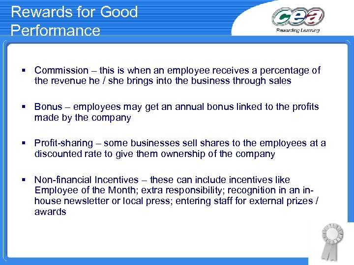 Rewards for Good Performance § Commission – this is when an employee receives a