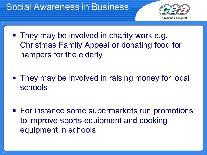 Social Awareness in Business § They may be involved in charity work e. g.