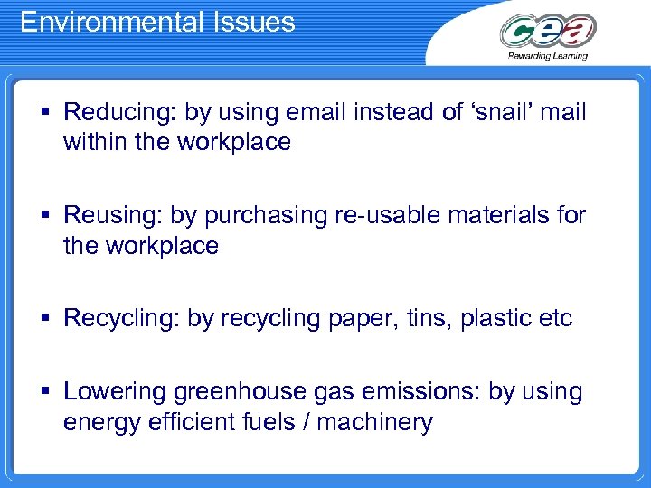 Environmental Issues § Reducing: by using email instead of ‘snail’ mail within the workplace