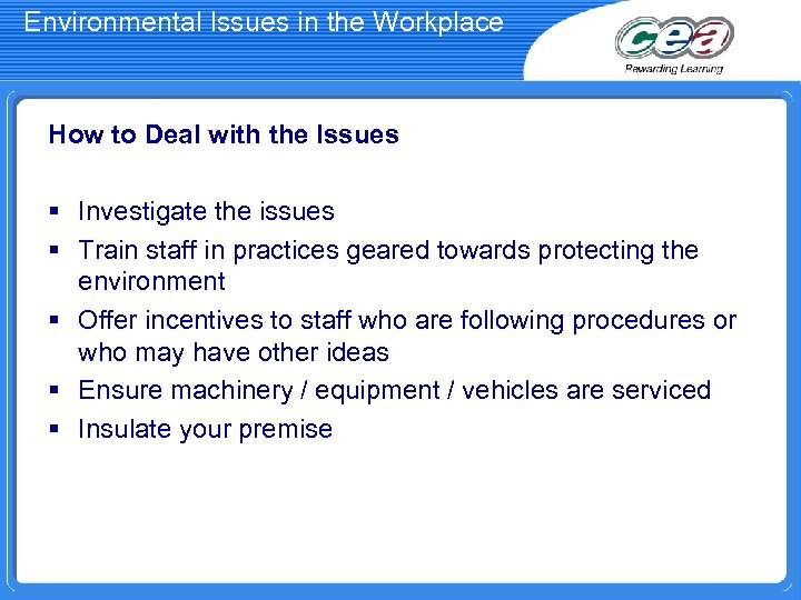 Environmental Issues in the Workplace How to Deal with the Issues § Investigate the