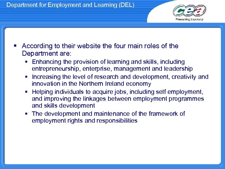 Department for Employment and Learning (DEL) § According to their website the four main