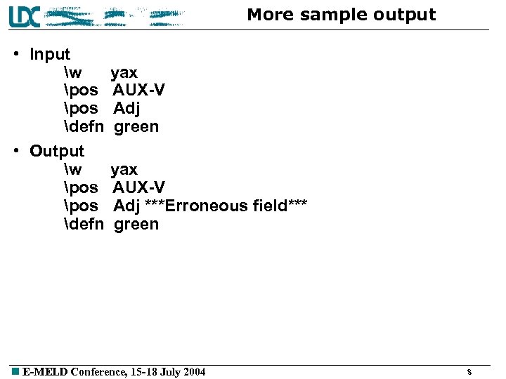 More sample output • Input w pos defn • Output w pos defn yax