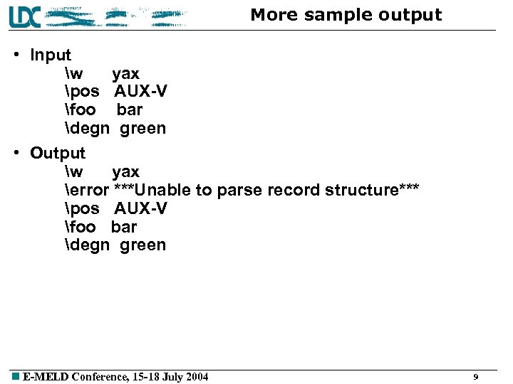 More sample output • Input w yax pos AUX-V foo bar degn green •