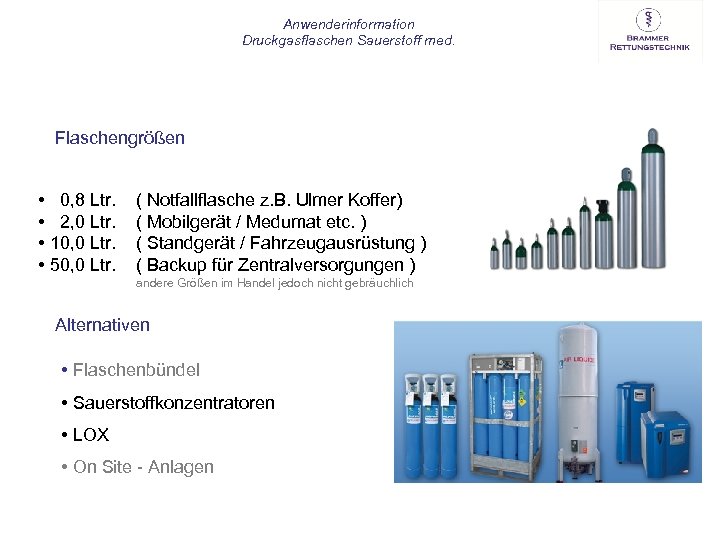 Anwenderinformation Druckgasflaschen Sauerstoff med. Flaschengrößen • 0, 8 Ltr. • 2, 0 Ltr. •