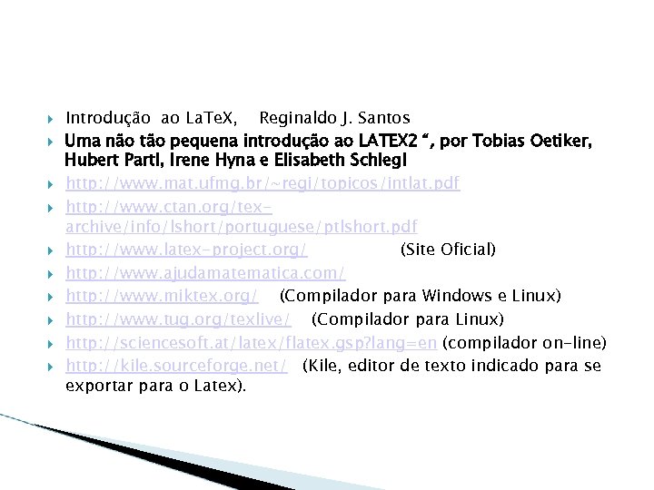 Introdução ao La. Te. X, Reginaldo J. Santos Uma não tão pequena introdução
