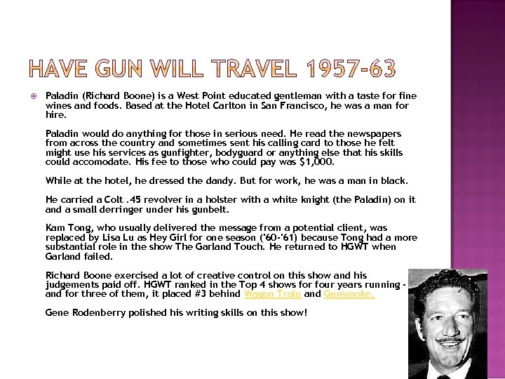  Paladin (Richard Boone) is a West Point educated gentleman with a taste for