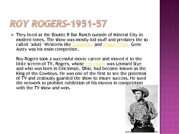  They lived at the Double R Bar Ranch outside of Mineral City in