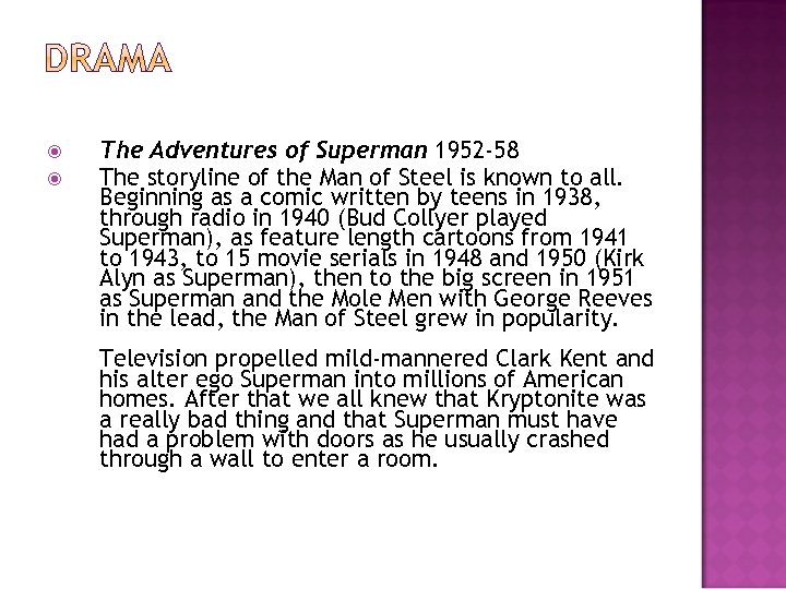  The Adventures of Superman 1952 -58 The storyline of the Man of Steel