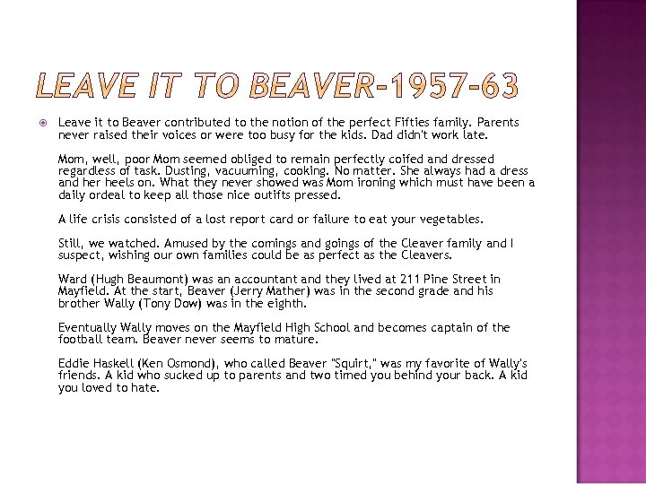 Leave it to Beaver contributed to the notion of the perfect Fifties family.