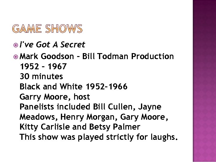  I've Got A Secret Mark Goodson - Bill Todman Production 1952 - 1967