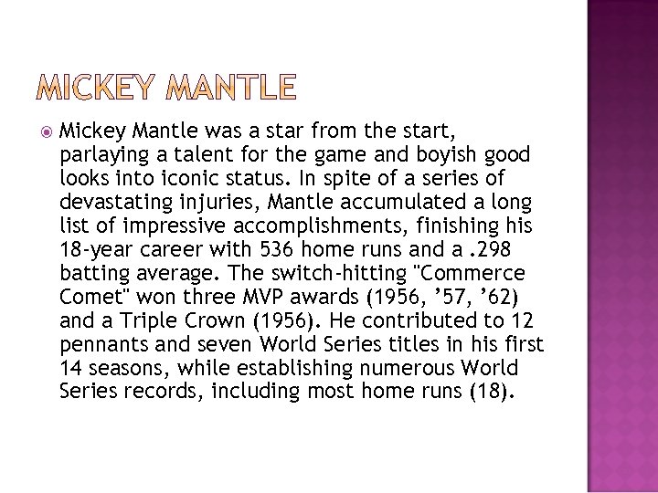  Mickey Mantle was a star from the start, parlaying a talent for the
