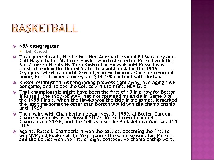  NBA desegregates Bill Russell To acquire Russell, the Celtics' Red Auerbach traded Ed