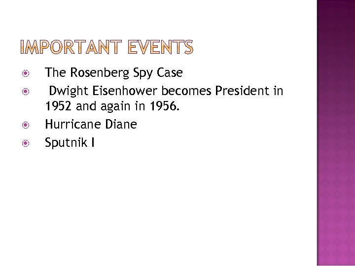  The Rosenberg Spy Case Dwight Eisenhower becomes President in 1952 and again in