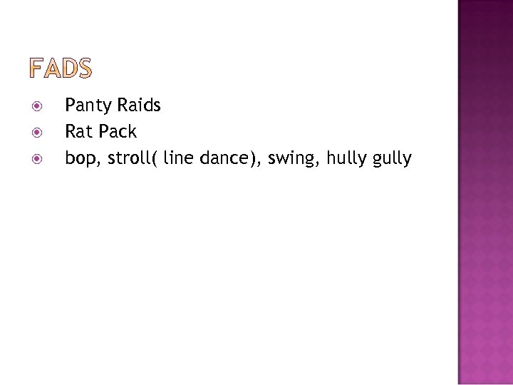  Panty Raids Rat Pack bop, stroll( line dance), swing, hully gully 