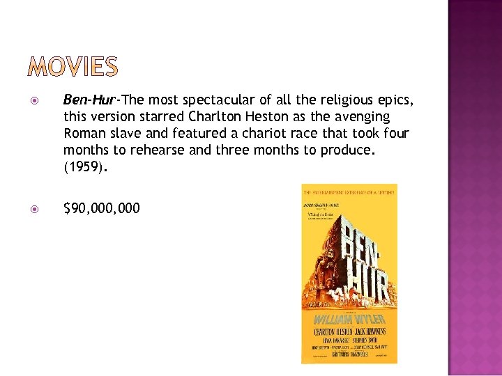  Ben-Hur-The most spectacular of all the religious epics, this version starred Charlton Heston