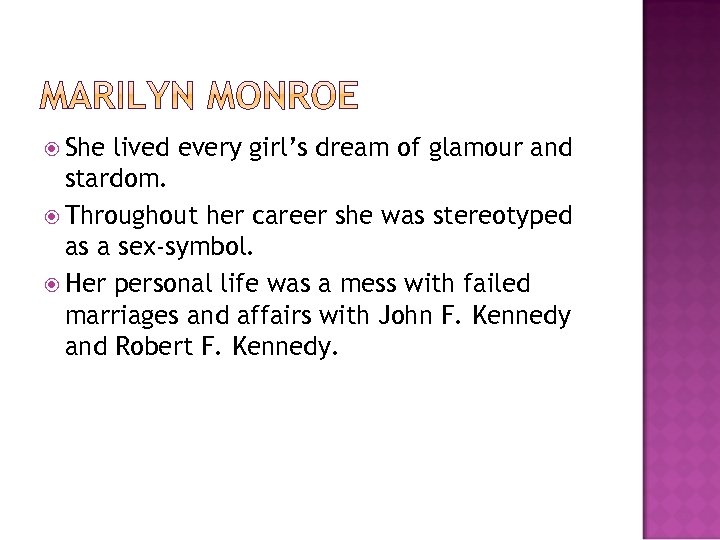  She lived every girl’s dream of glamour and stardom. Throughout her career she