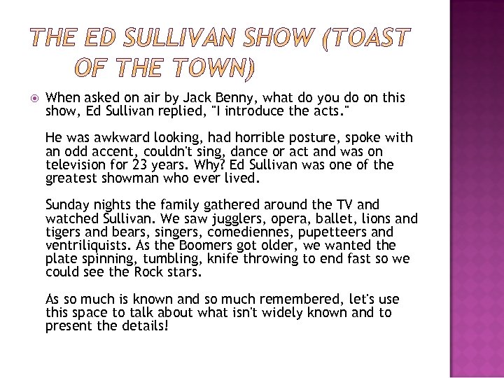  When asked on air by Jack Benny, what do you do on this