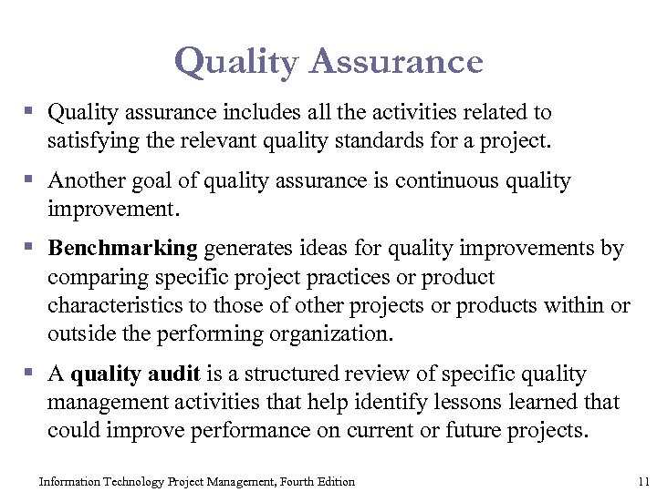 Quality Assurance § Quality assurance includes all the activities related to satisfying the relevant