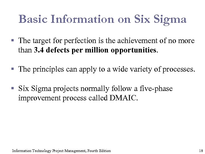 Basic Information on Six Sigma § The target for perfection is the achievement of