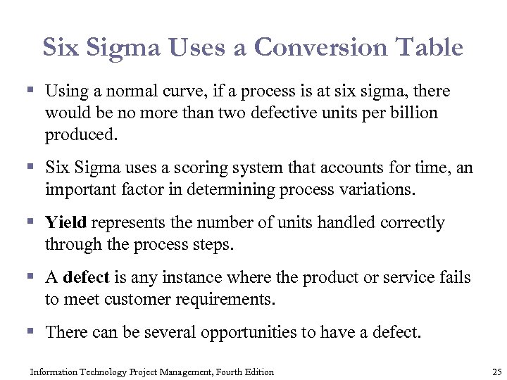 Six Sigma Uses a Conversion Table § Using a normal curve, if a process