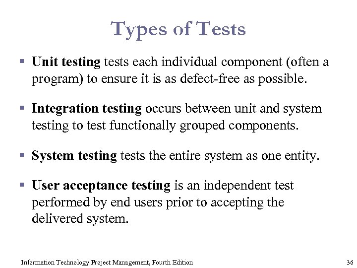 Types of Tests § Unit testing tests each individual component (often a program) to