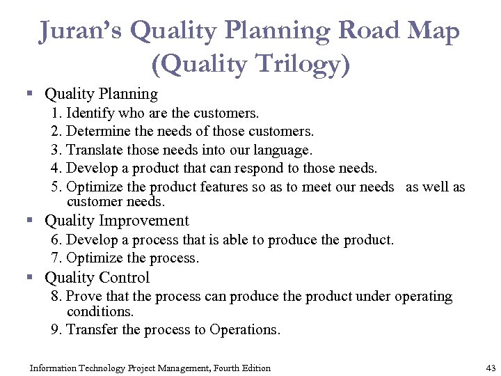 Juran’s Quality Planning Road Map (Quality Trilogy) § Quality Planning 1. Identify who are