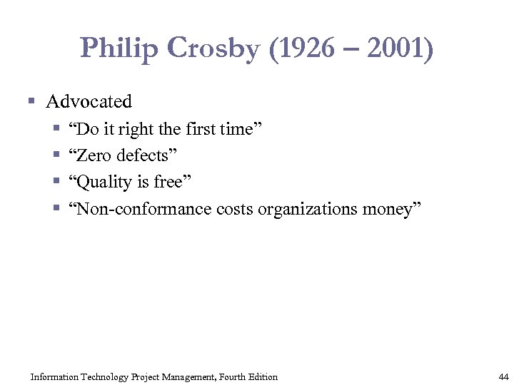 Philip Crosby (1926 – 2001) § Advocated § § “Do it right the first