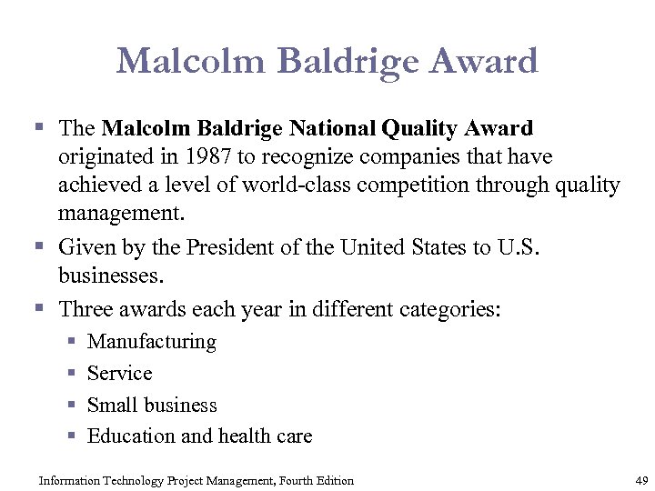 Malcolm Baldrige Award § The Malcolm Baldrige National Quality Award originated in 1987 to