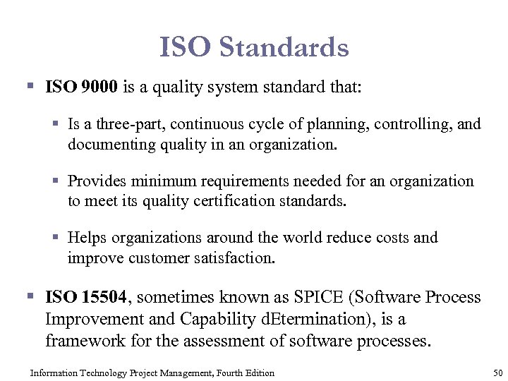 ISO Standards § ISO 9000 is a quality system standard that: § Is a