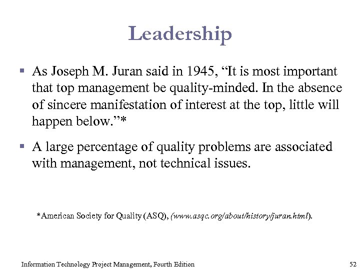 Leadership § As Joseph M. Juran said in 1945, “It is most important that