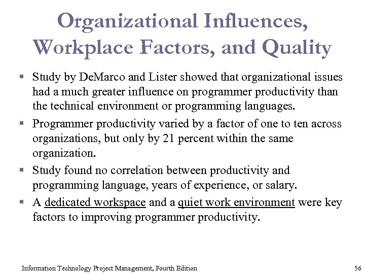 Organizational Influences, Workplace Factors, and Quality § Study by De. Marco and Lister showed