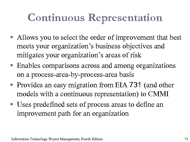 Continuous Representation § Allows you to select the order of improvement that best meets