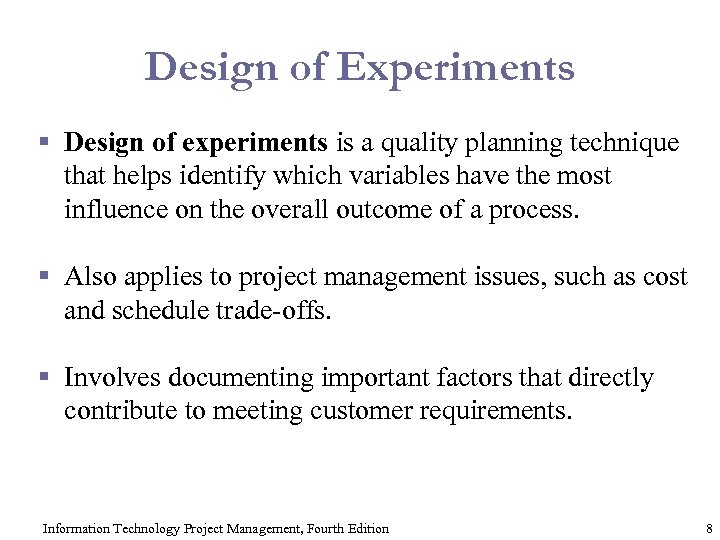 Design of Experiments § Design of experiments is a quality planning technique that helps