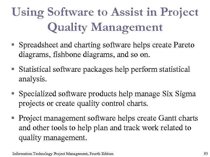 Using Software to Assist in Project Quality Management § Spreadsheet and charting software helps