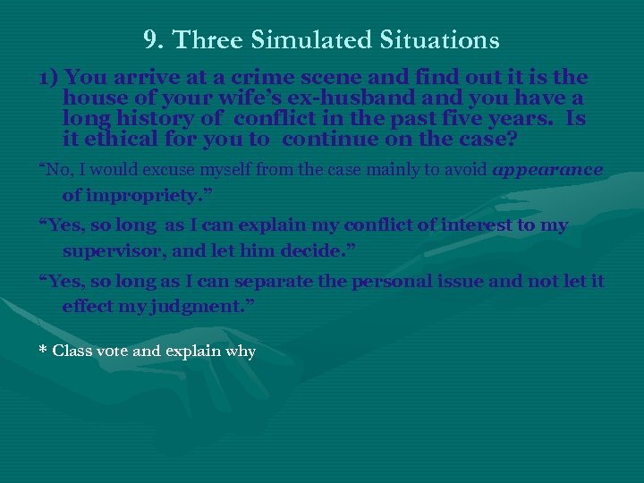 9. Three Simulated Situations 1) You arrive at a crime scene and find out