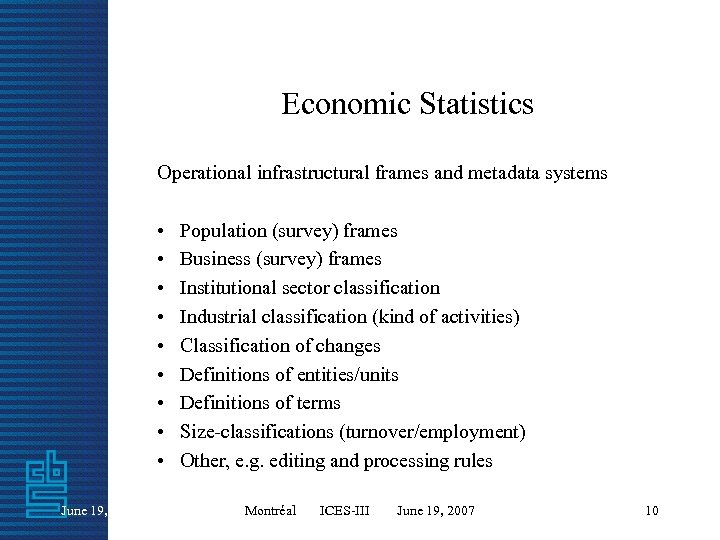 Economic Statistics Operational infrastructural frames and metadata systems • • • June 19, 2007