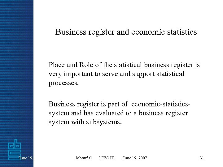Business register and economic statistics Place and Role of the statistical business register is
