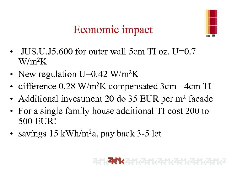 Economic impact • JUS. U. J 5. 600 for outer wall 5 cm TI