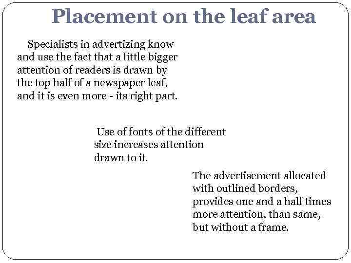 Placement on the leaf area Specialists in advertizing know and use the fact that