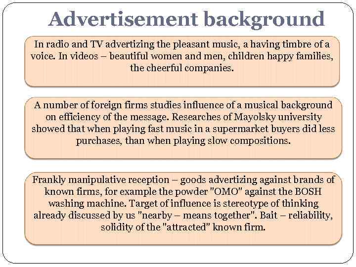 Advertisement background In radio and TV advertizing the pleasant music, a having timbre of