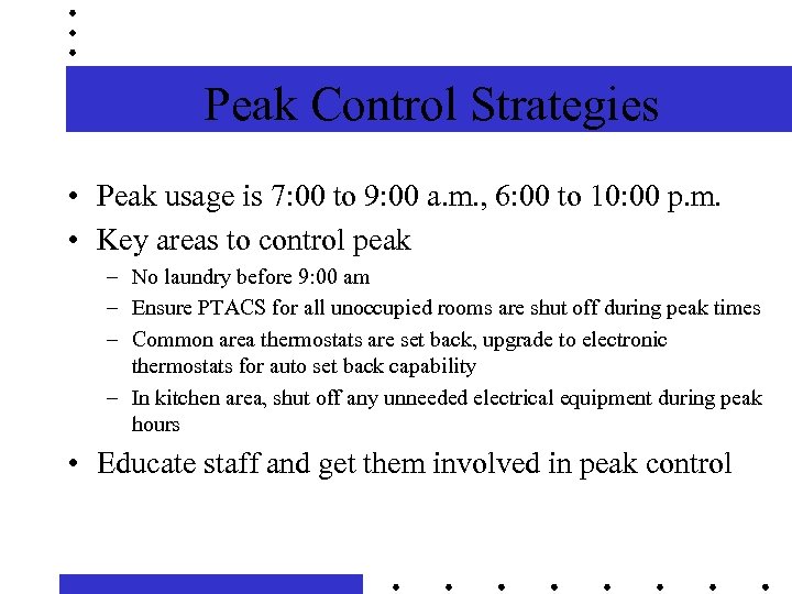 Peak Control Strategies • Peak usage is 7: 00 to 9: 00 a. m.