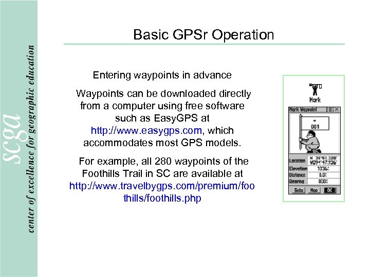 Basic GPSr Operation Entering waypoints in advance Waypoints can be downloaded directly from a