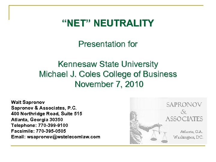 “NET” NEUTRALITY Presentation for Kennesaw State University Michael J. Coles College of Business November