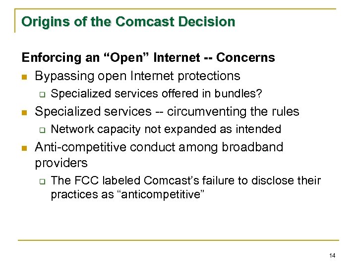 Origins of the Comcast Decision Enforcing an “Open” Internet -- Concerns n Bypassing open